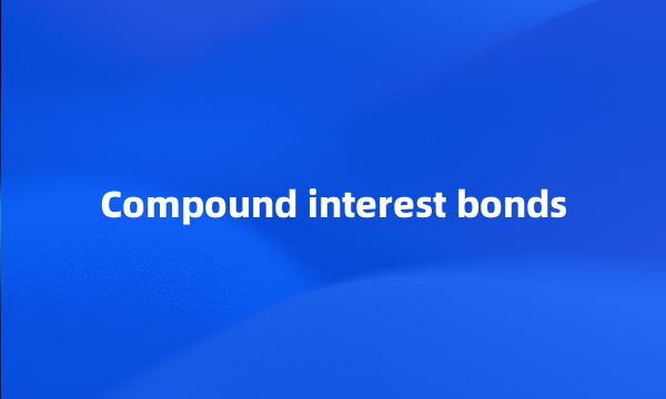 Compound interest bonds