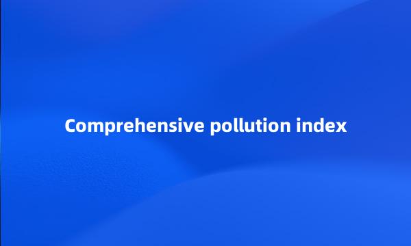 Comprehensive pollution index