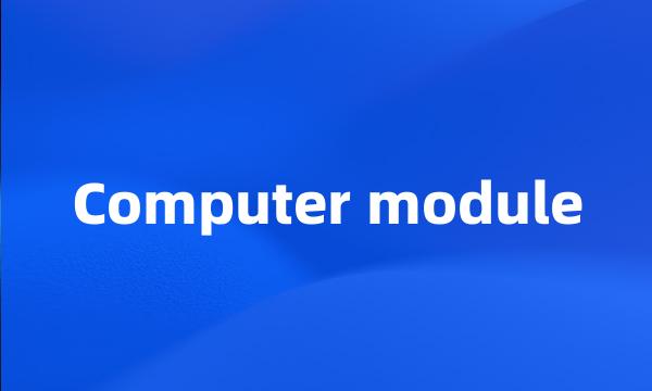 Computer module