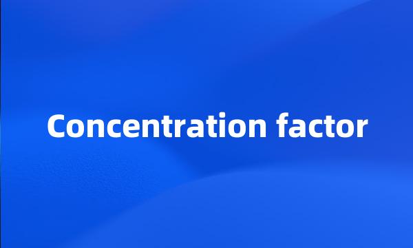 Concentration factor