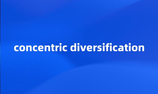 concentric diversification