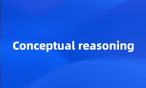 Conceptual reasoning