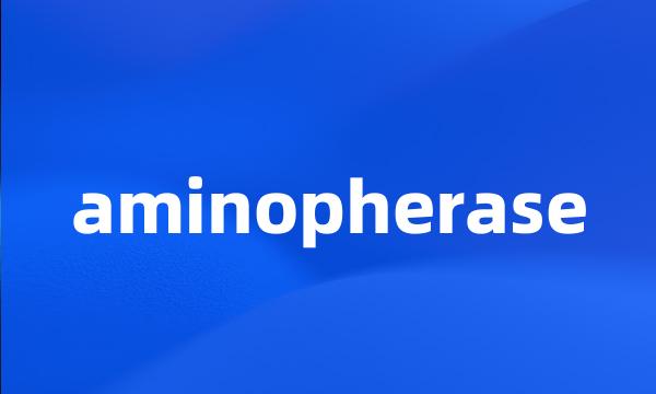 aminopherase