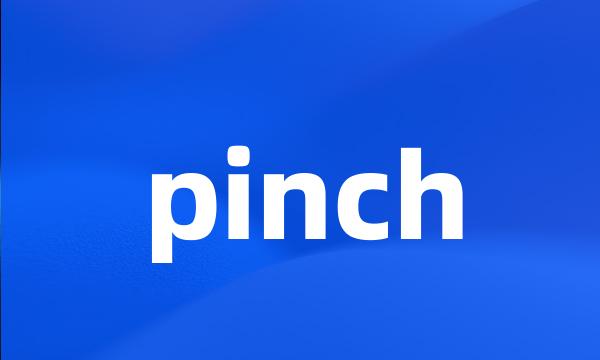 pinch