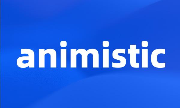 animistic