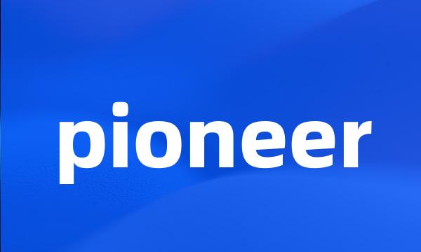 pioneer