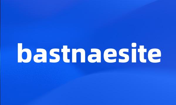 bastnaesite