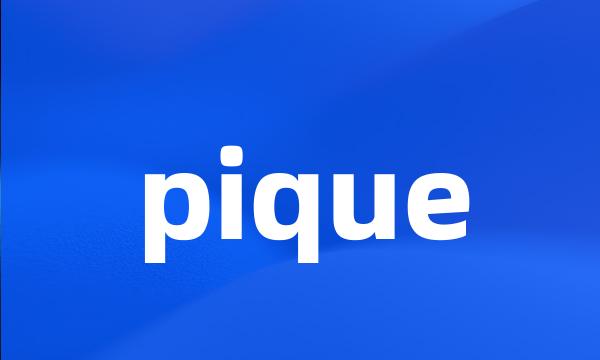 pique