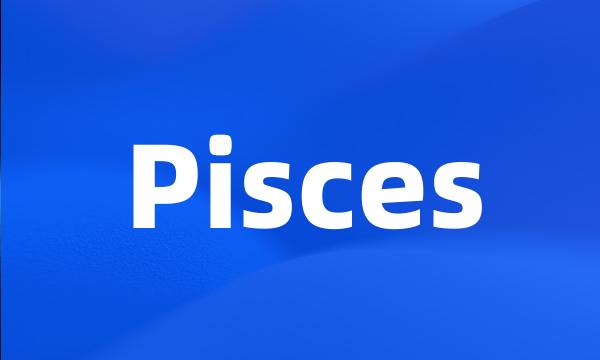 Pisces