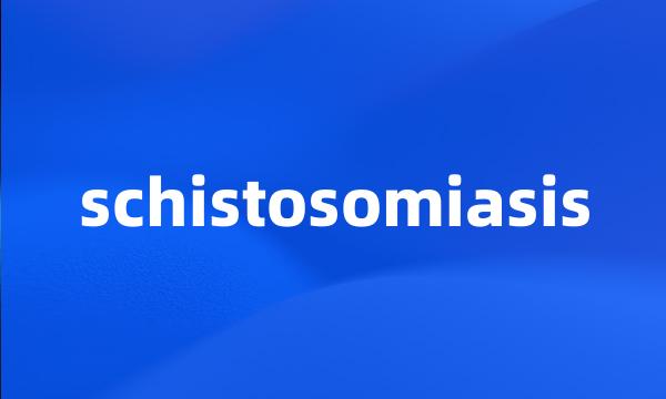 schistosomiasis