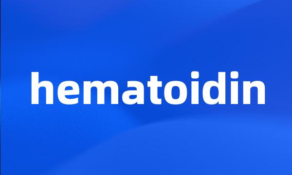 hematoidin