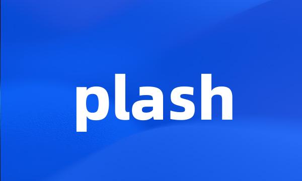 plash