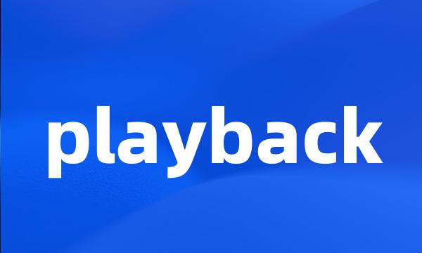 playback