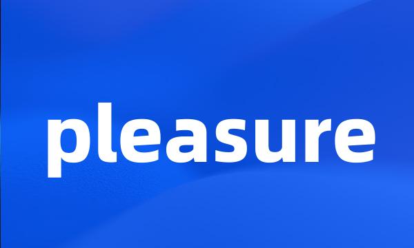 pleasure