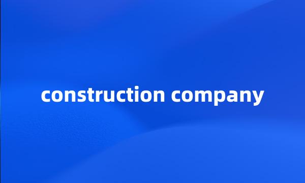 construction company