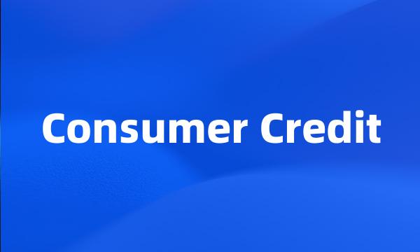 Consumer Credit