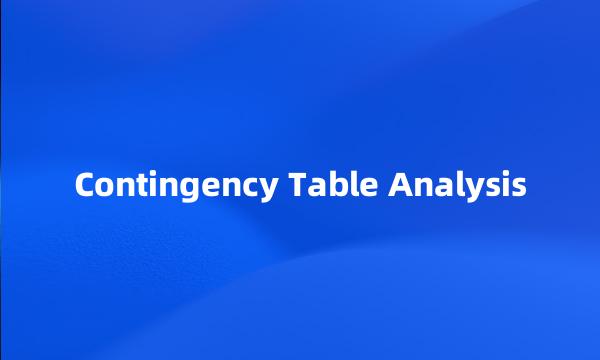 Contingency Table Analysis