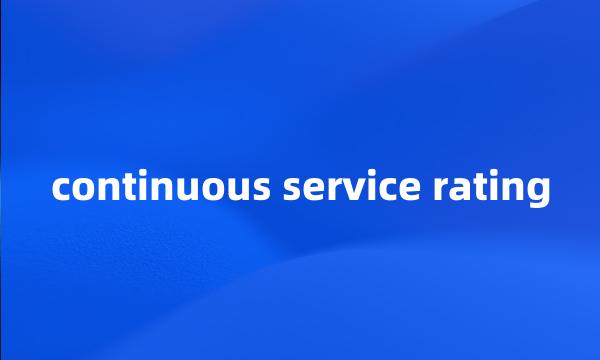 continuous service rating