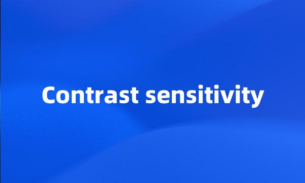 Contrast sensitivity