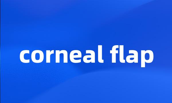 corneal flap