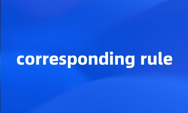 corresponding rule