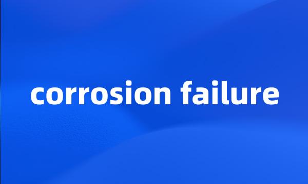 corrosion failure