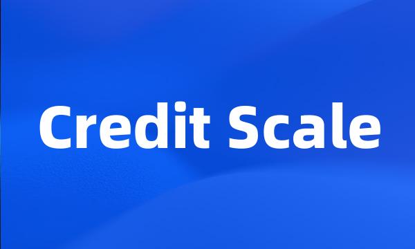 Credit Scale