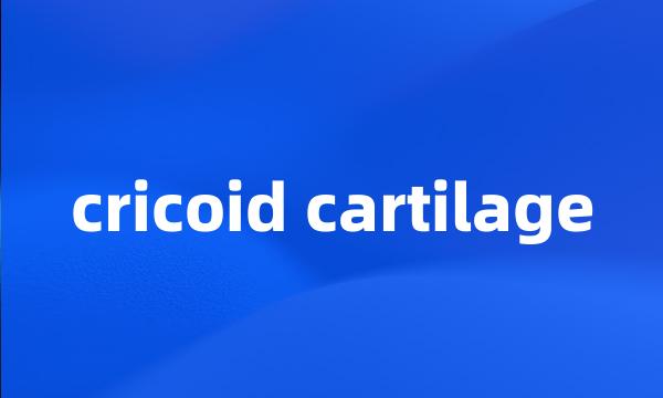 cricoid cartilage