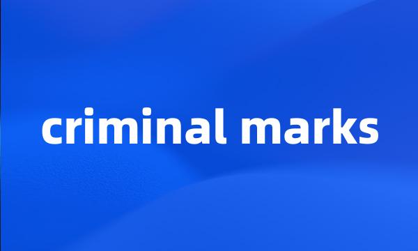 criminal marks