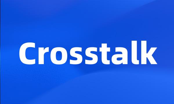 Crosstalk