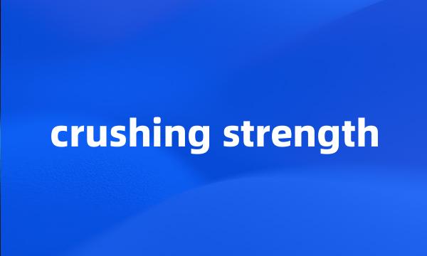 crushing strength