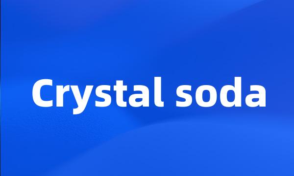 Crystal soda