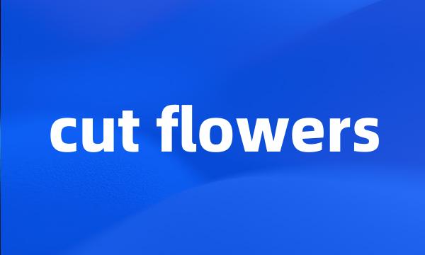 cut flowers