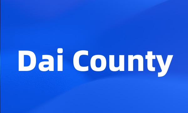 Dai County