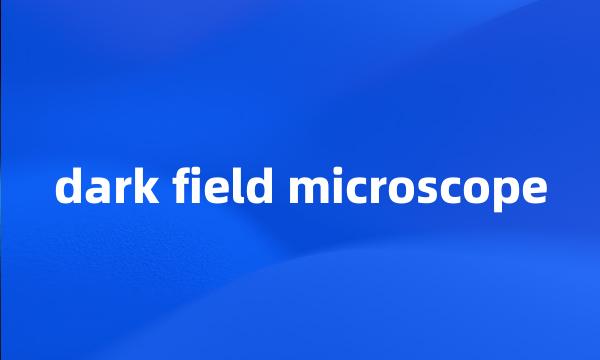 dark field microscope