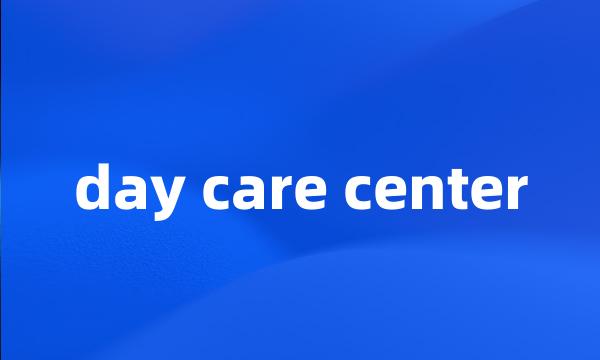 day care center