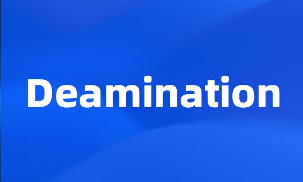 Deamination