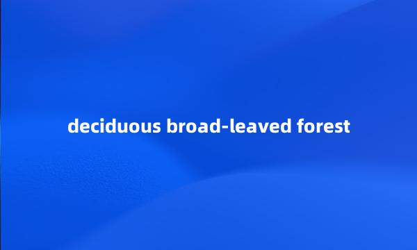 deciduous broad-leaved forest