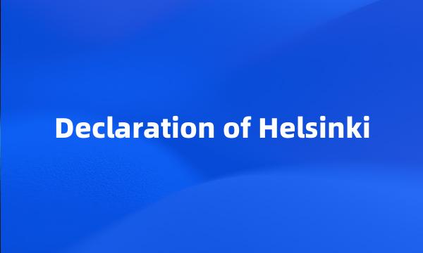 Declaration of Helsinki