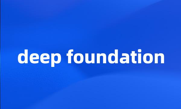 deep foundation