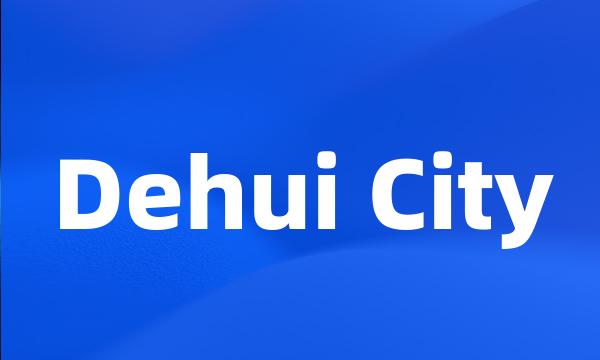 Dehui City