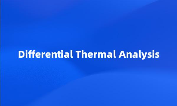 Differential Thermal Analysis