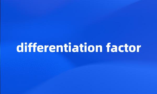 differentiation factor