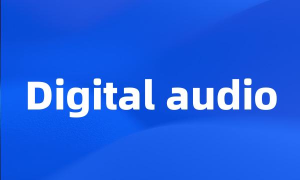 Digital audio