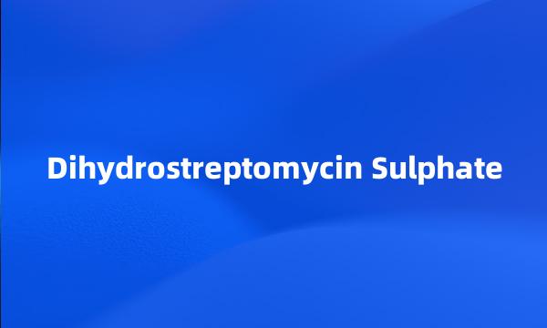 Dihydrostreptomycin Sulphate