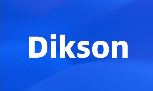 Dikson