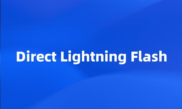 Direct Lightning Flash