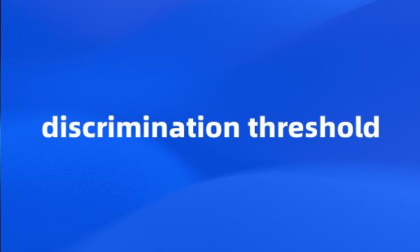 discrimination threshold