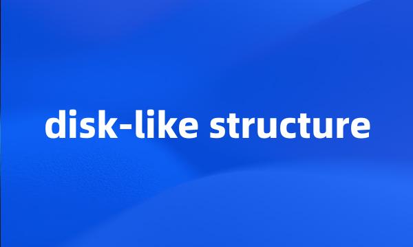 disk-like structure