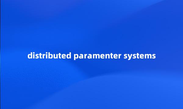 distributed paramenter systems